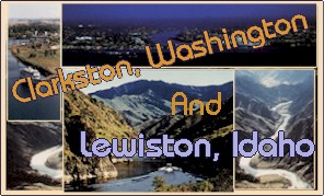 Welcome to Clarkston, Washington and Lewiston, Idaho on the Lewis and Clark Trail 